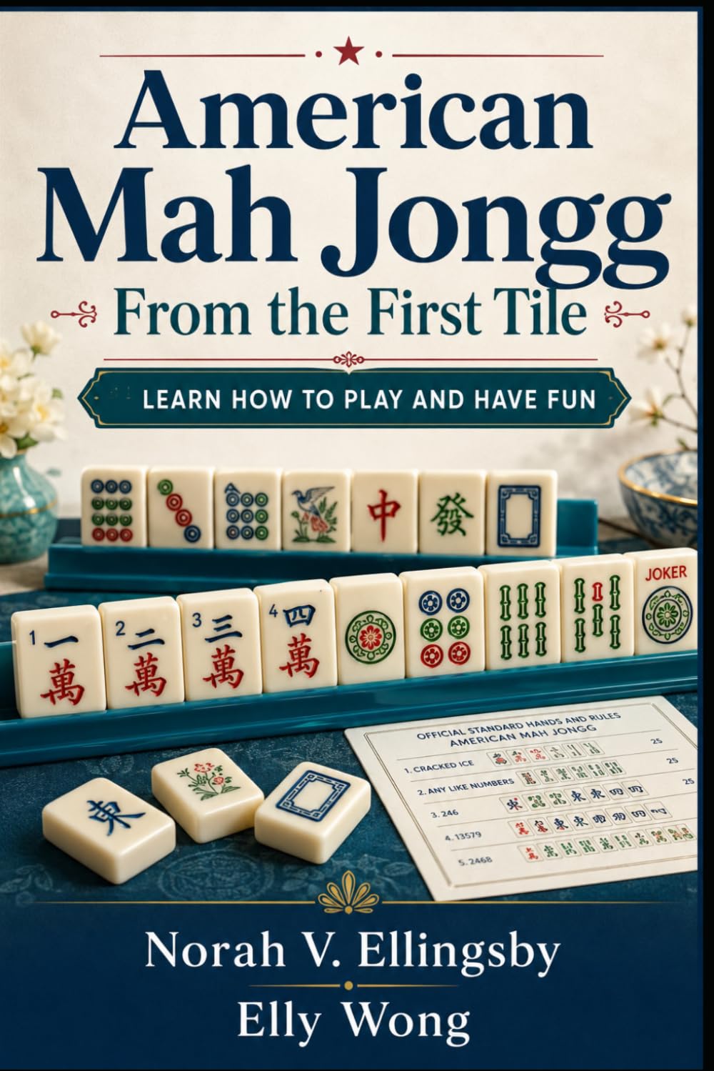 American Mah Jongg From the First Tile: Learn How to Play and Have Fun