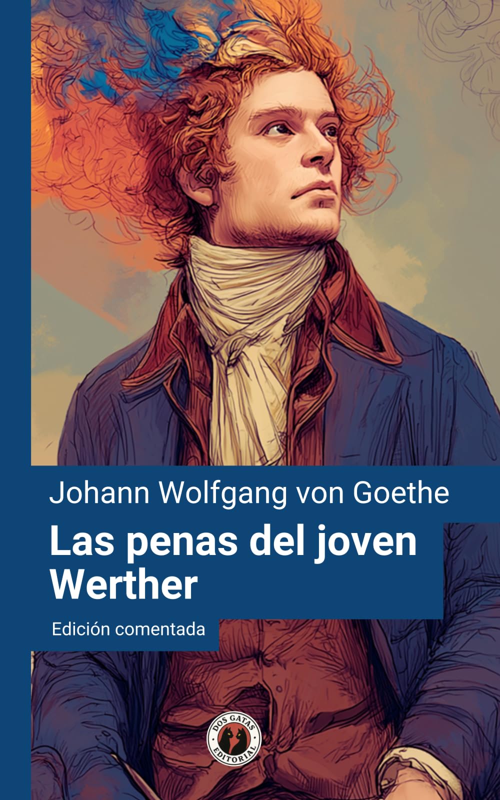 Las penas del joven Werther: Edición comentada (Dos Gatas Editorial)