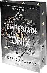 Tempestade de Ônix: Edição Especial Limitada. Sequência dos fenômenos mundiais Quarta Asa e Chama de Ferro (Série O Empyriano, Livro 3)