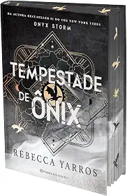 Tempestade de Ônix: Edição Especial Limitada. Sequência dos fenômenos mundiais Quarta Asa e Chama de Ferro (Série O Empyriano, Livro 3)
