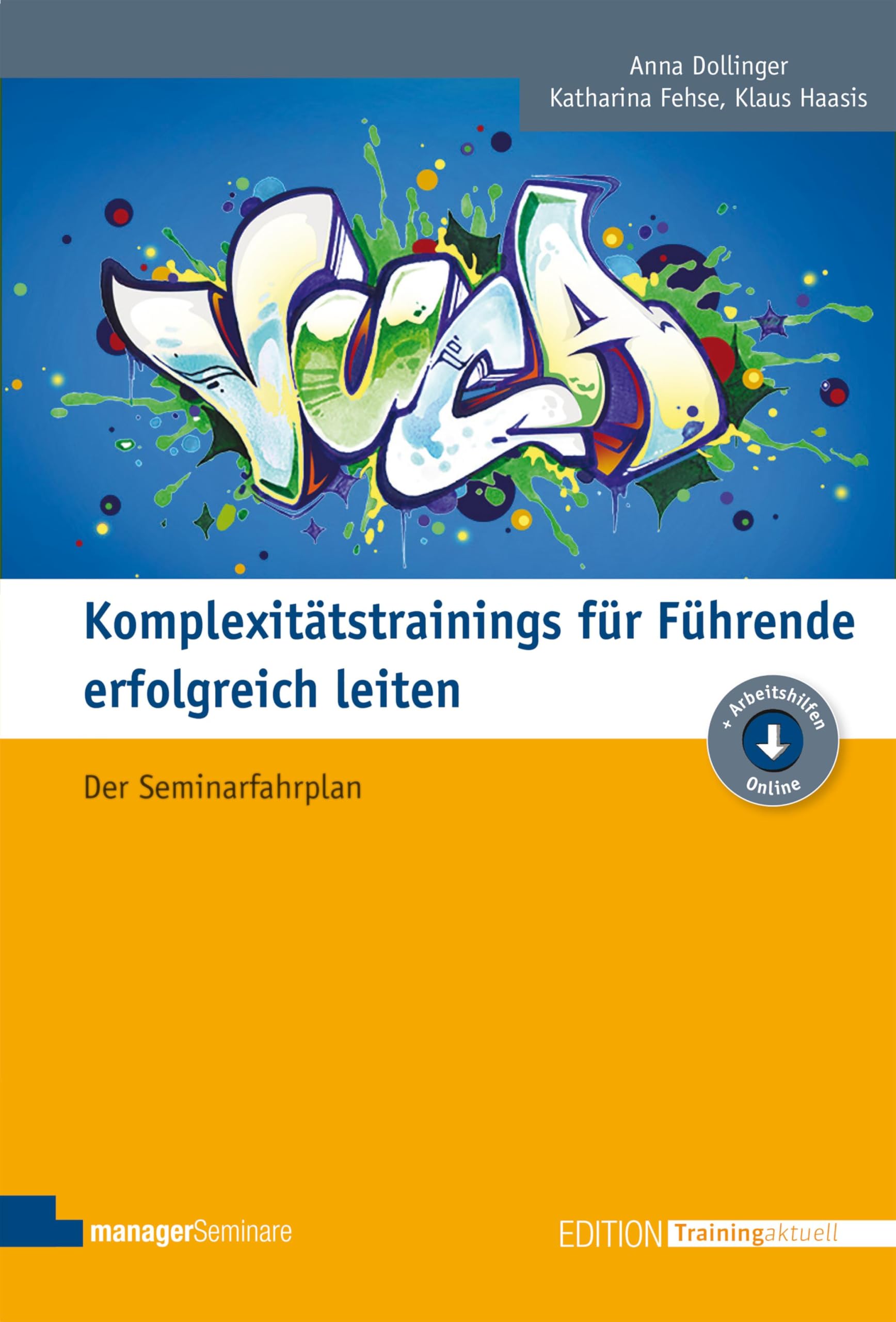 Komplexitätstrainings für Führende erfolgreich leiten: Der Seminarfahrplan (Edition Training aktuell)