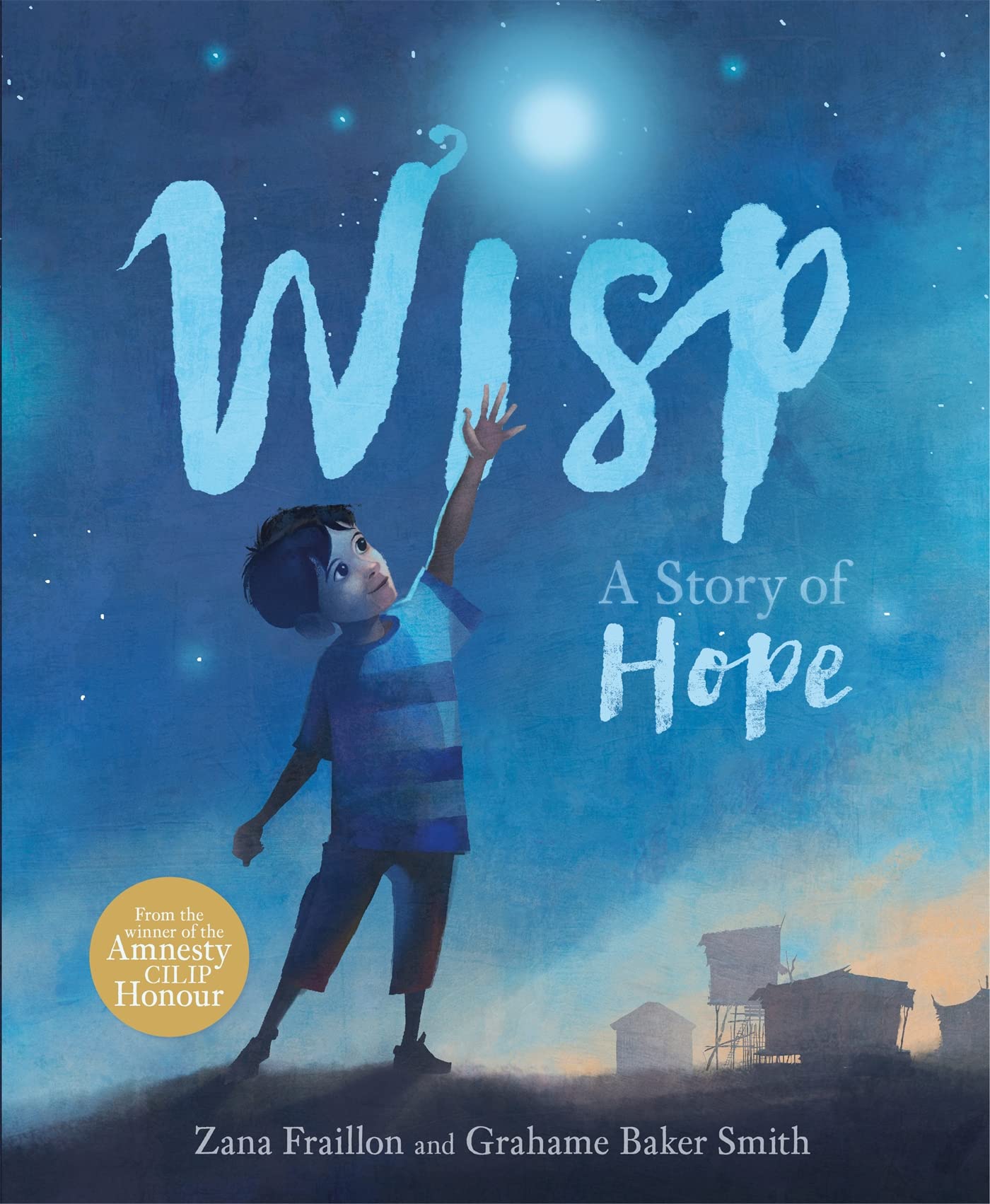 Wisp: A Story of Hope: Amazon.co.uk: Fraillon, Zana, Baker Smith, Grahame:  9781408350119: Books