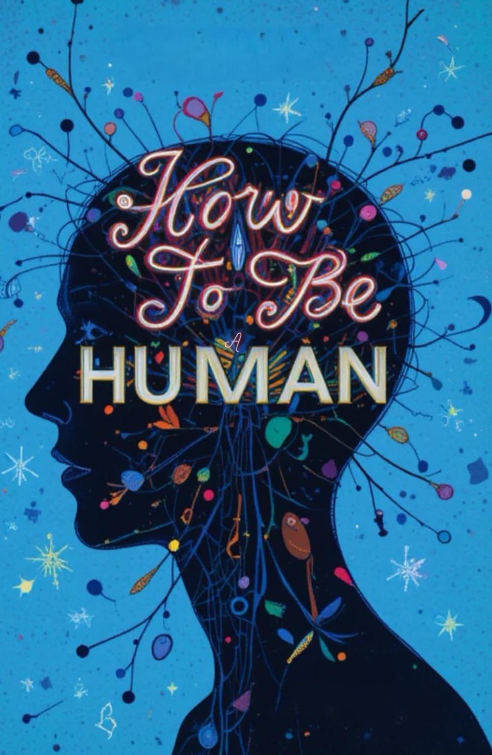 How to Be a Human