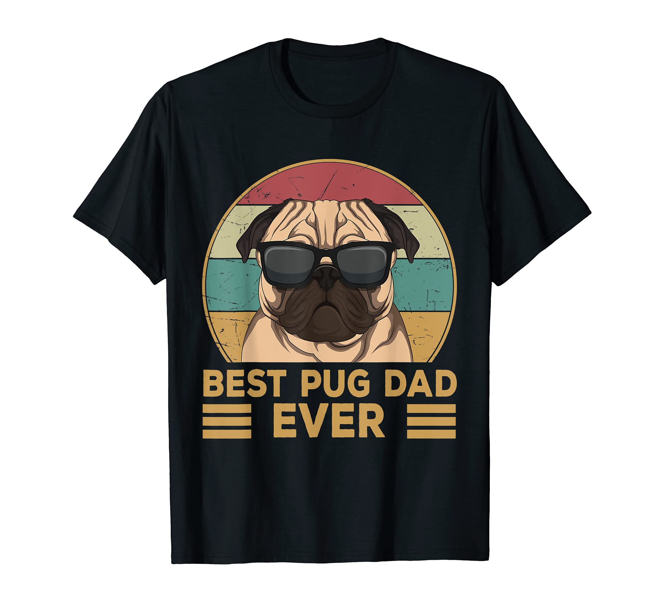 Pug Dad Apparel & Gift IdeasBest Pug Dad Ever Funny Pug Dog Gift for Men and Boys T-ShirtOEKO-TEX STANDARD 100