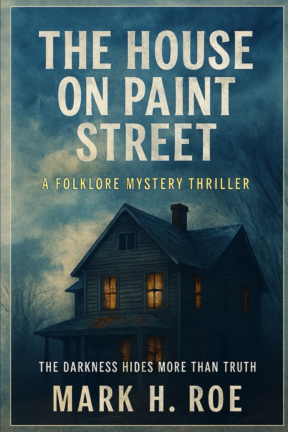 The House On Paint Street: A Folklore Mystery Thriller