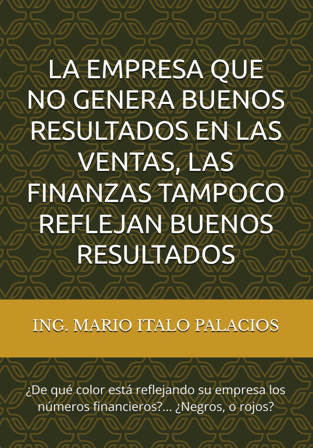 LA EMPRESA QUE NO GENERA BUENOS RESULTADOS EN LAS VENTAS, LAS FINANZAS TAMPOCO REFLEJAN BUENOS RESULTADOS: ¿De qué color está reflejando su empresa los números financieros?... ¿Negros, o rojos?