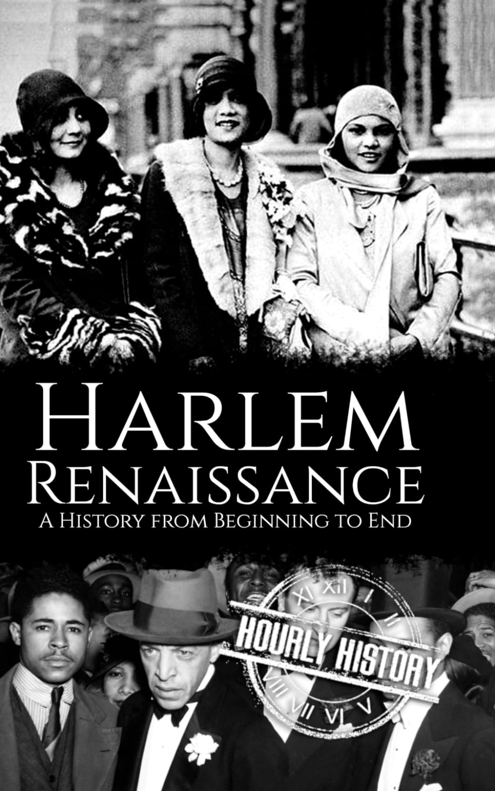 Harlem Renaissance: A History from Beginning to End