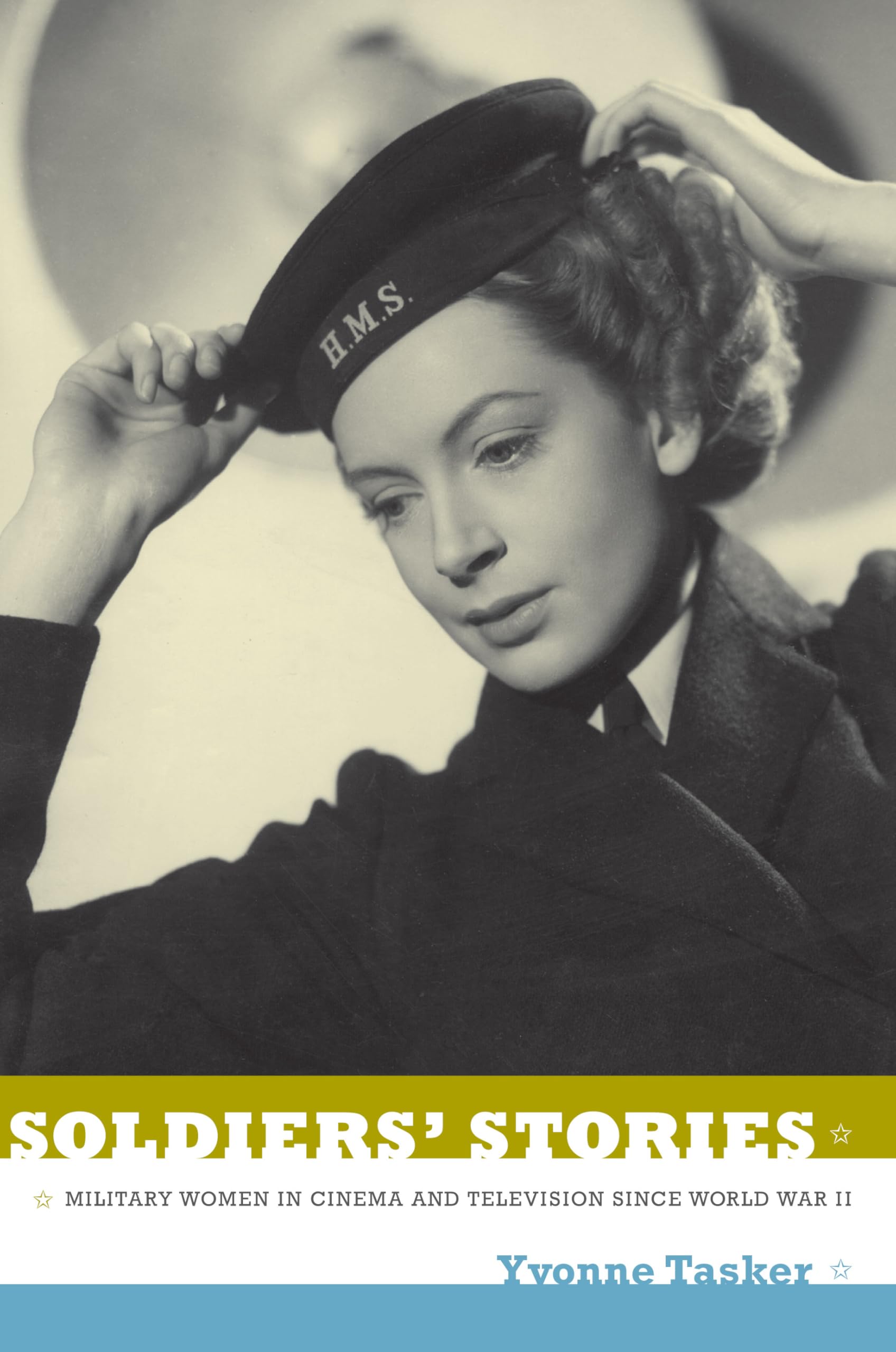 Soldiers’ Stories: Military Women in Cinema and Television since World War II