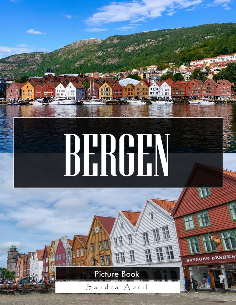 Bergen: A Stunning Coffee Table Picture Book – For Travelers & Nature Lovers