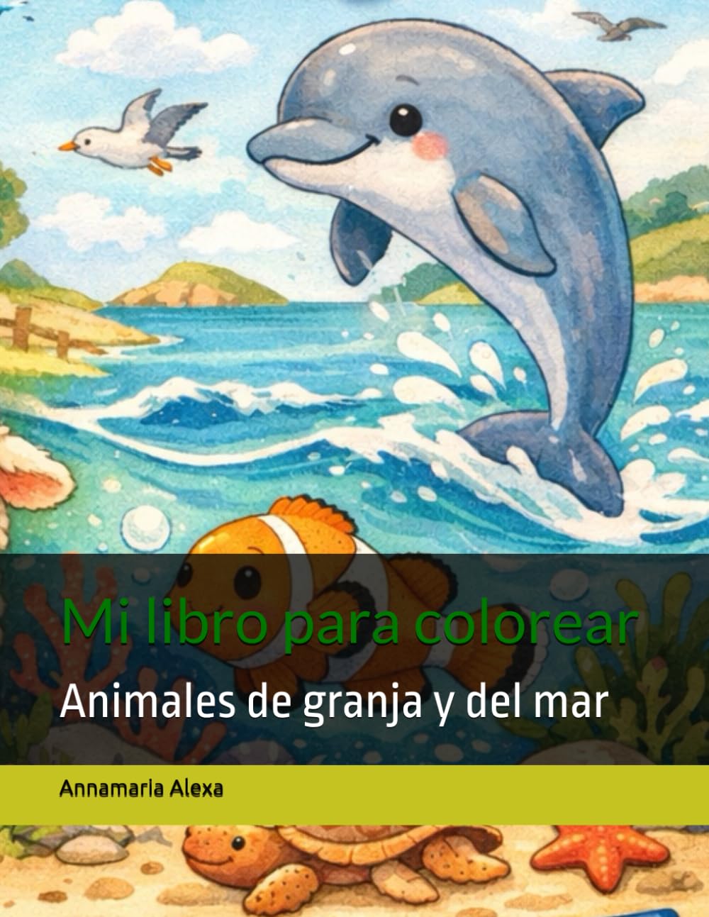 Mi libro para colorear: Animales de granja y del mar (COLOREA CON CALMA)