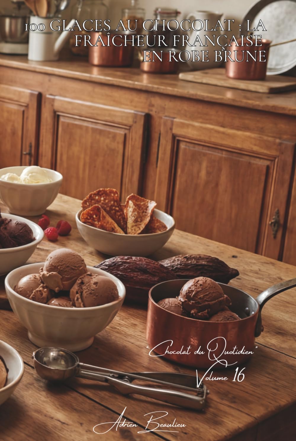 100 glaces au chocolat : la fraîcheur française en robe brune: Sorbets, crèmes glacées, techniques glacières chocolatées (SÉRIE CHOCOLAT (18 livres) - ... du Quotidien" (5 livres)) (French Edition)