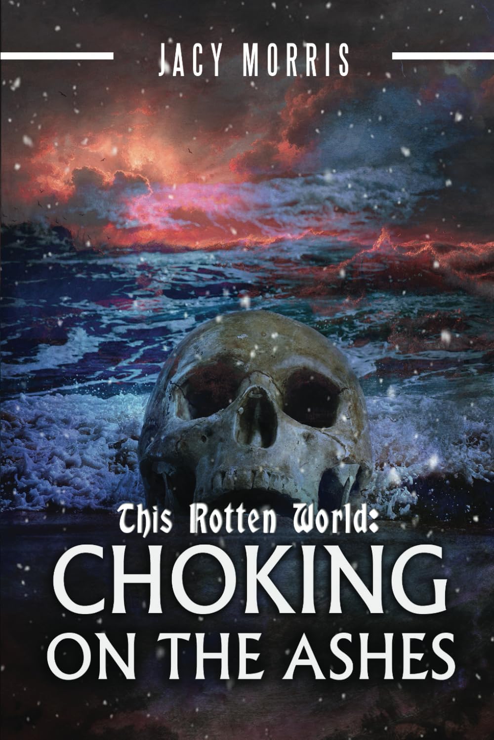 This Rotten World: Choking on the Ashes: 5