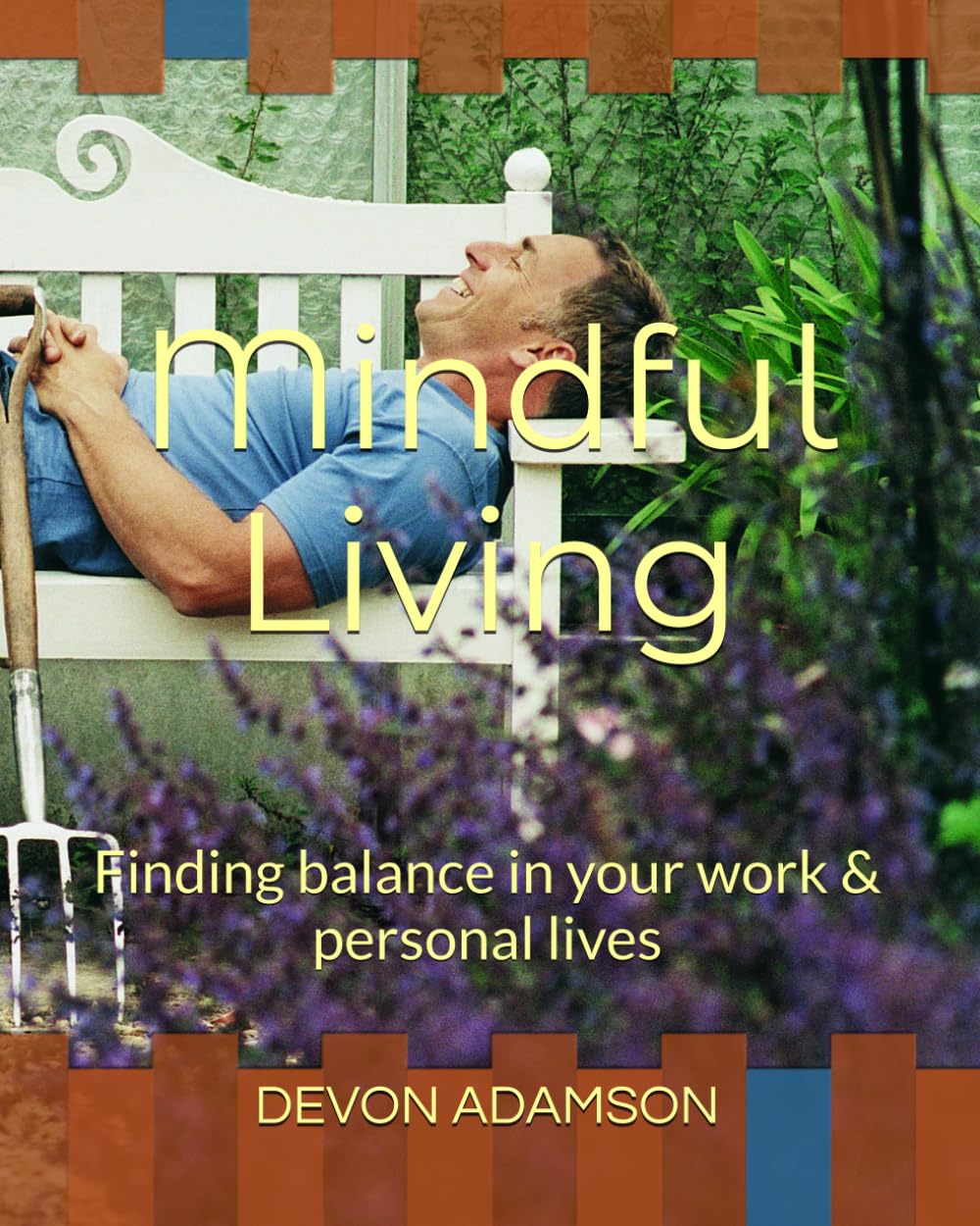 Mindful Living: Finding balance in your work & personal lives