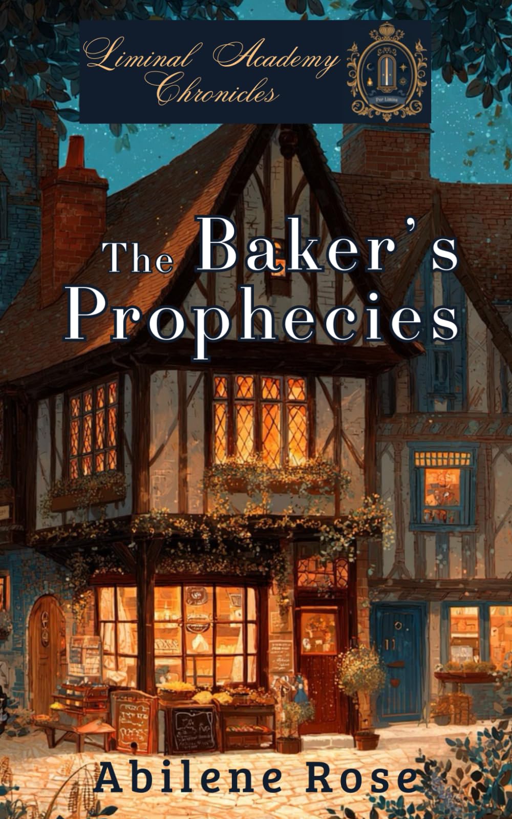 The Baker's Prophecies: Liminal Academy Chronicles Book 2