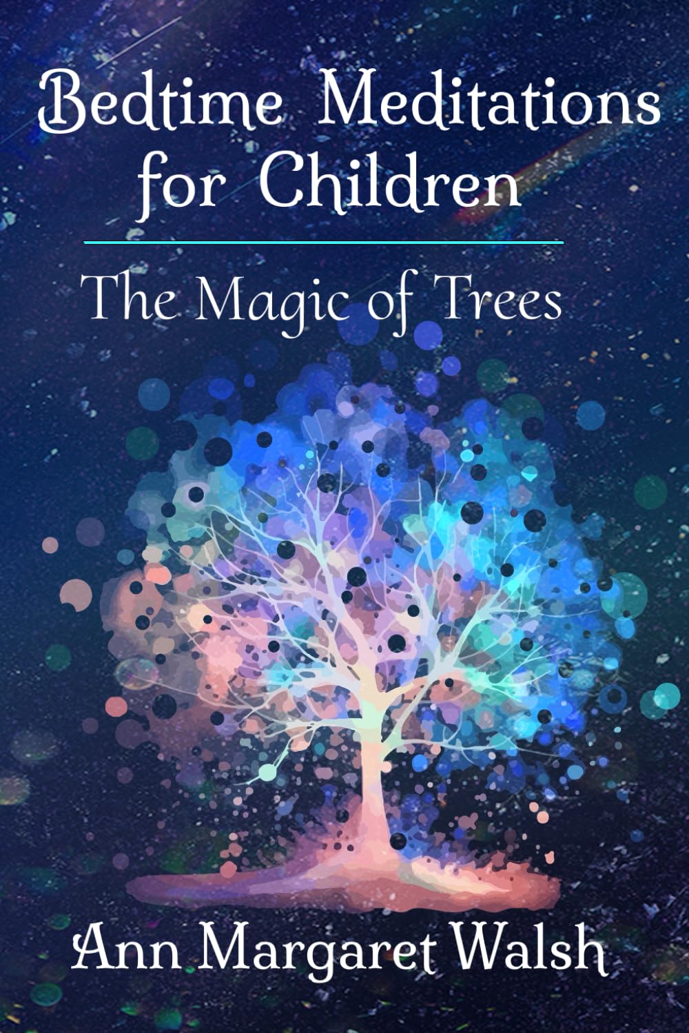 The Magic of Trees: A Bedtime Meditations for Children Book