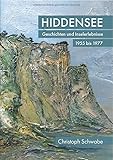Hiddensee: Geschichten und Inselerlebnisse 1955 bis 1977 - Christoph Schwabe 