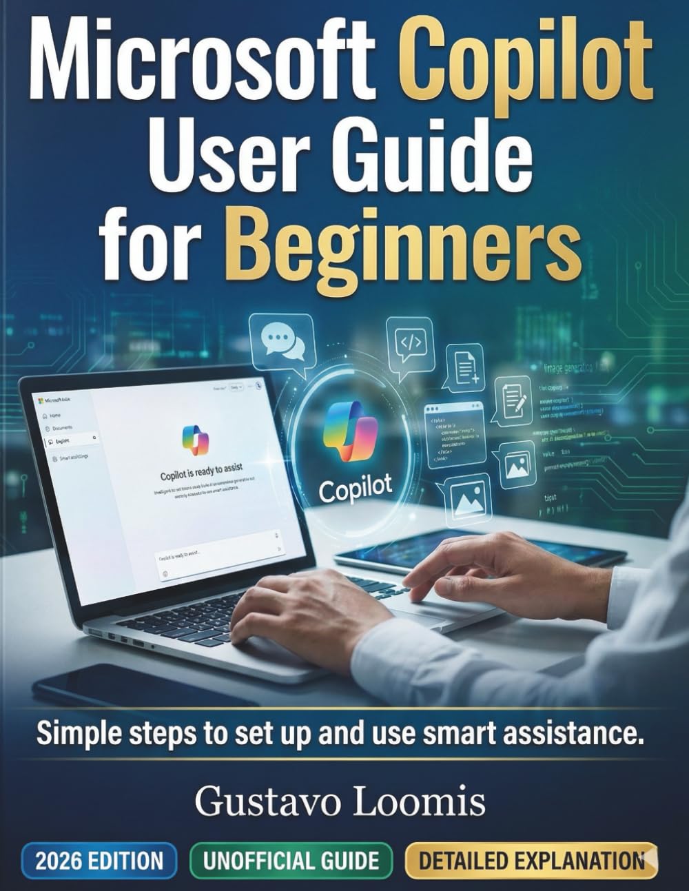 Microsoft Copilot User Guide for Beginners: Simple steps to set up and use smart assistance.