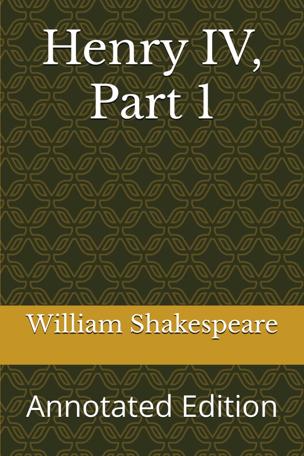 Henry IV, Part 1: Annotated Edition
