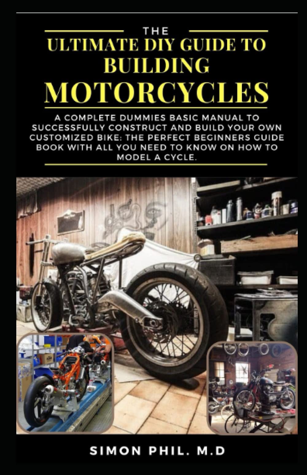 Buy THE ULTIMATE DIY GUIDE TO BUILDING MOTORCYCLES A Complete Dummies
