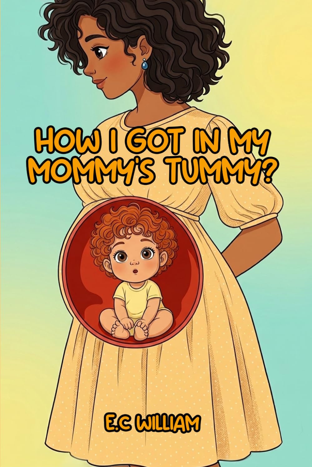 How I Got In My Mommies tummy?