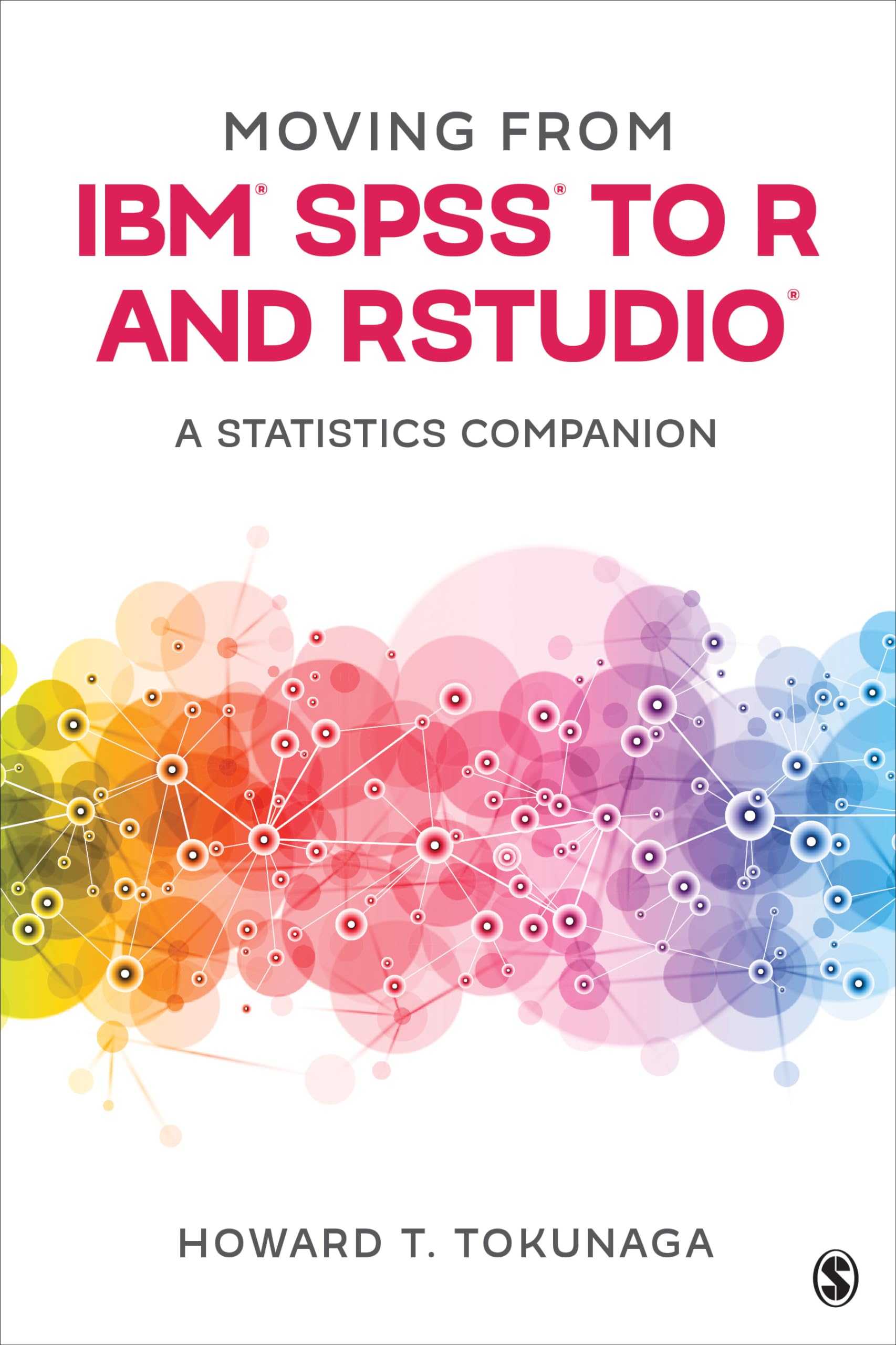 Moving from IBM(r) SPSS(r) to R and RStudio(r): A Statistics Companion
