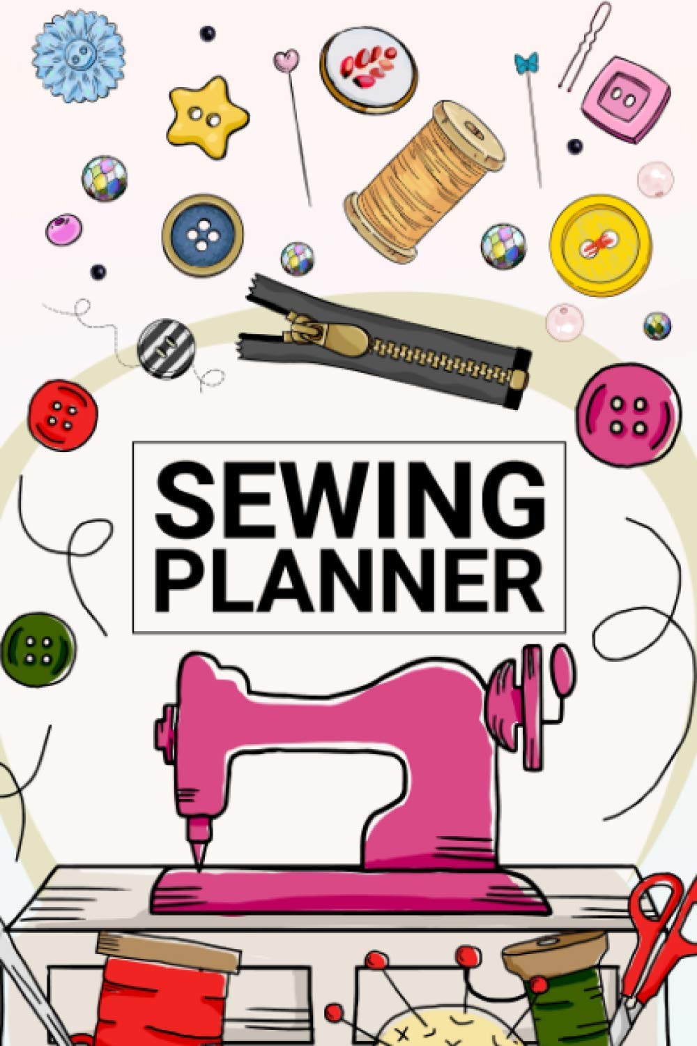 Sewing Planner: Tailoring Planner Notebook Gift | Dressmaking Journal Sewing Organizer Book Sewing Notebook Gifts for Sewers Who Loves Sewing | For ... Out with Measurement Charts Project Pages