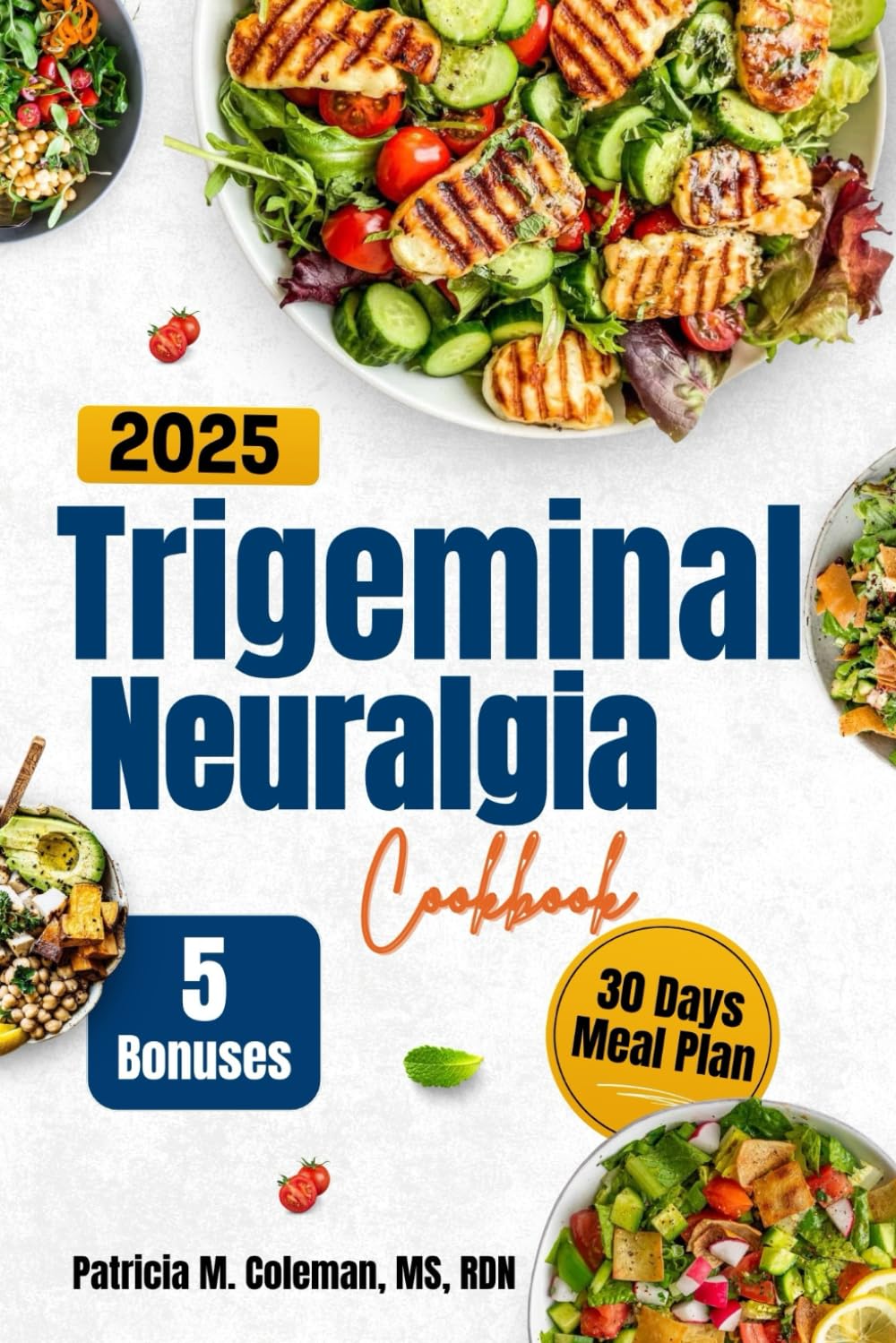 Trigeminal Neuralgia Cookbook: A simple Guide to Managing Pain Naturally with Soothing and delicious recipes for Daily Healing