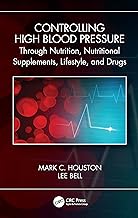 Controlling High Blood Pressure through Nutrition, Nutritional Supplements, Lifestyle, and Drugs