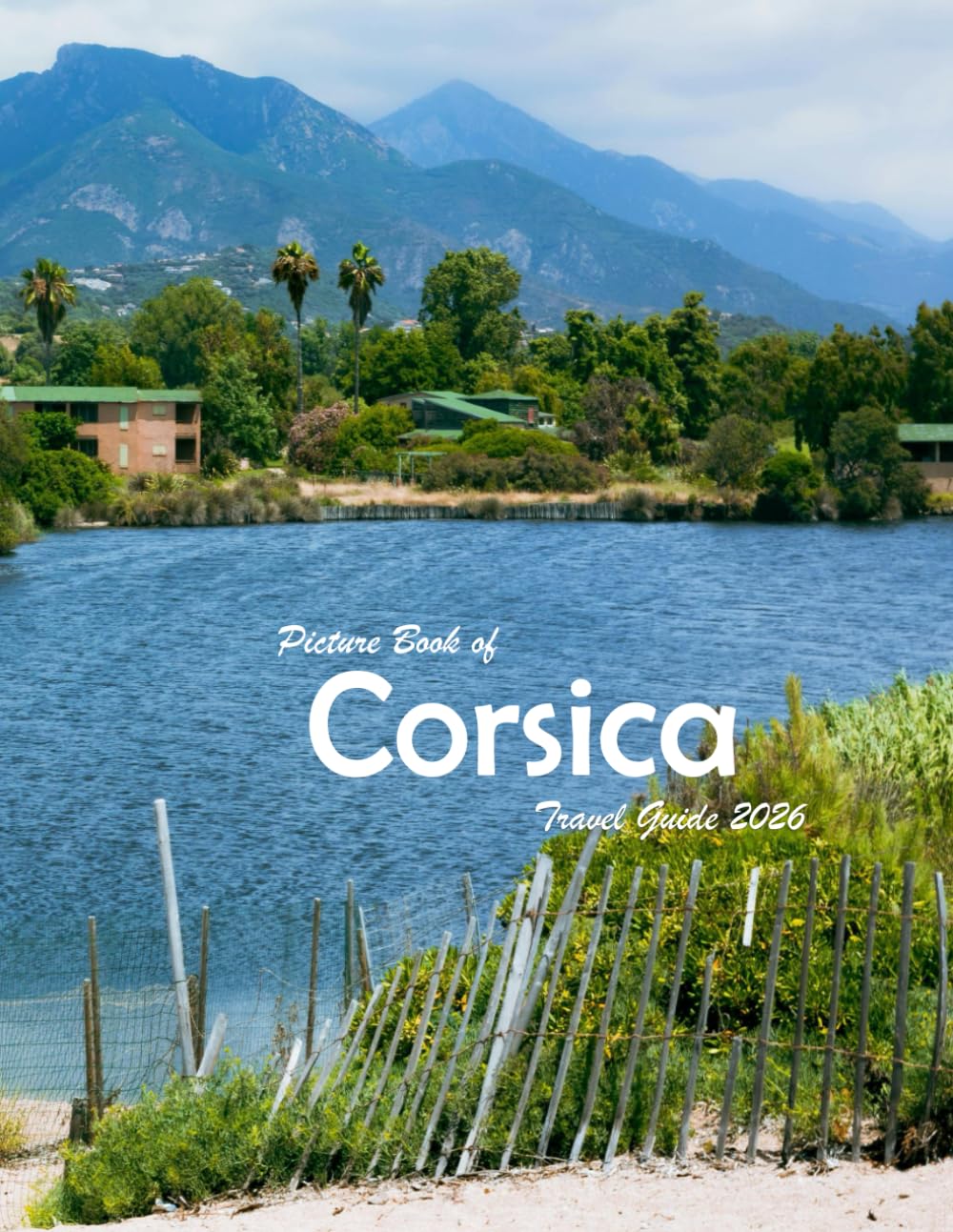 Corsica, France: A Visual Journey Through Stunning Landmarks.