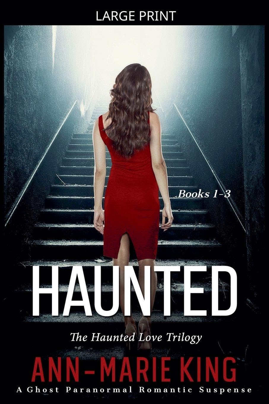 Haunted (The Haunted Love Trilogy Books 1-3): 4