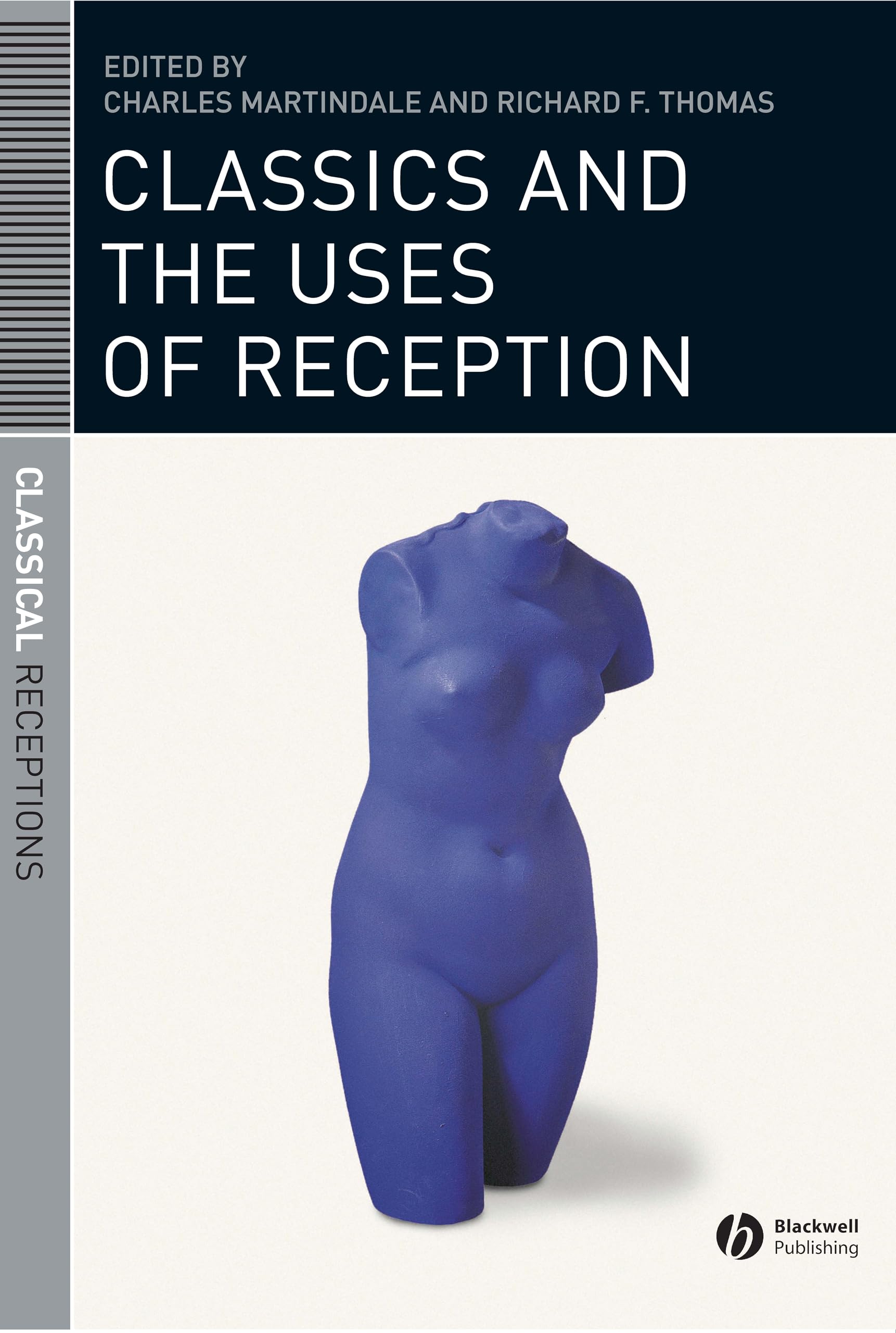 Classics and the Uses of Reception (Classical Receptions),Charle
