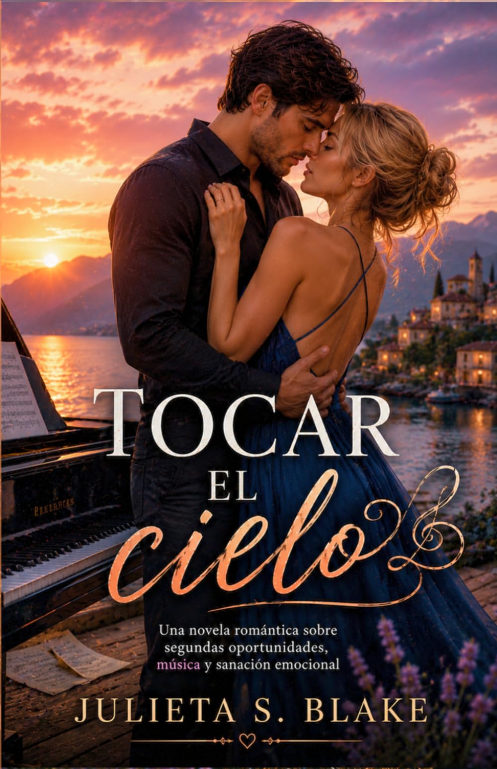 Tocar el cielo: Una novela romántica sobre segundas oportunidades, música y sanación emocional (Amar para sanar)