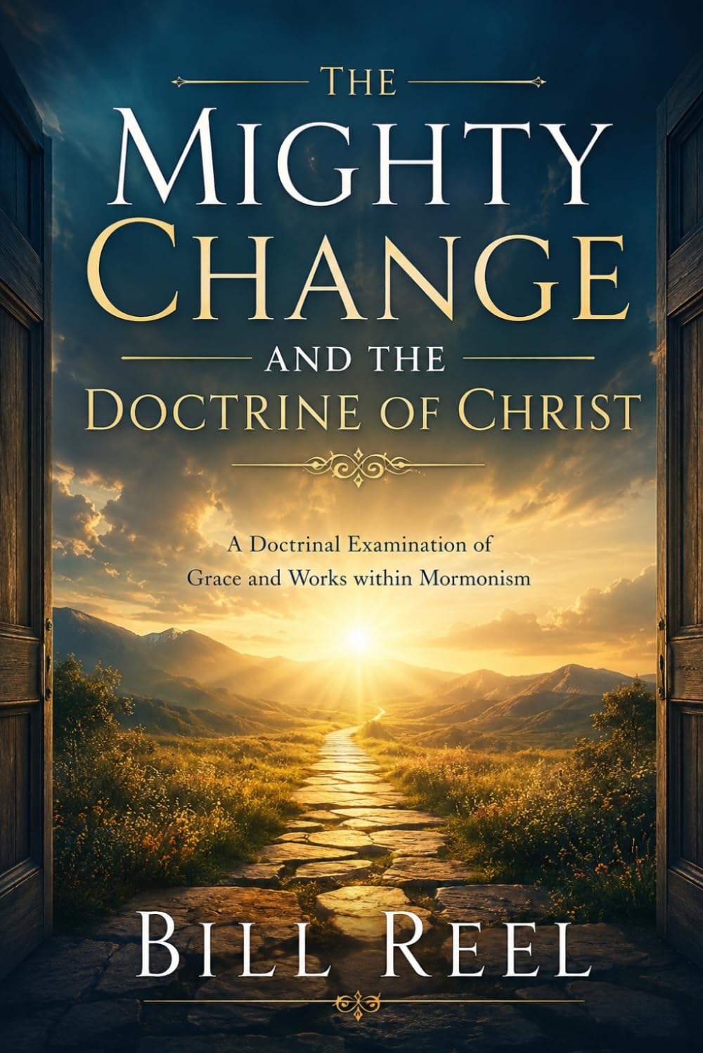The Mighty Change & The Doctrine of Christ: A Compassionate View of Grace and Works within Mormonism