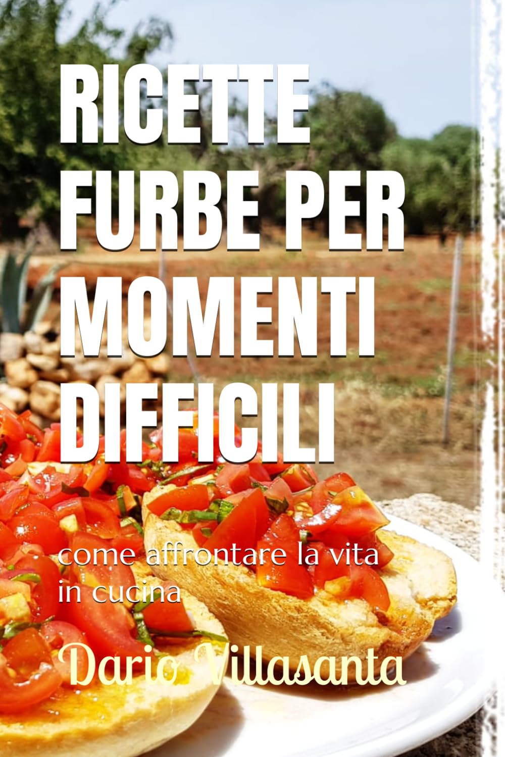 RICETTE FURBE PER MOMENTI DIFFICILI: come affrontare la vita in cucina