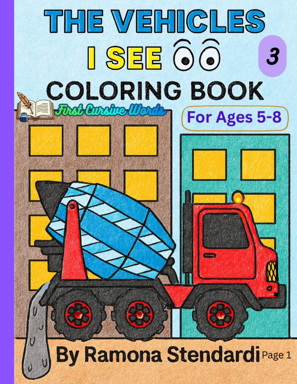 The Vehicles I see Cursive Writing / Activity Book: 3 in 1 Activity Book....Coloring, Cursive Writing and Activity