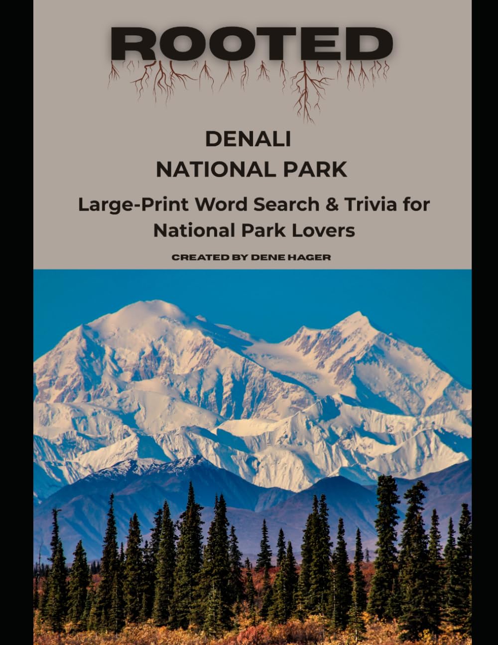 Rooted: Denali National Park: Large‑Print Word Search & Trivia for National Park Lovers (National Parks Trivia & Word Search)