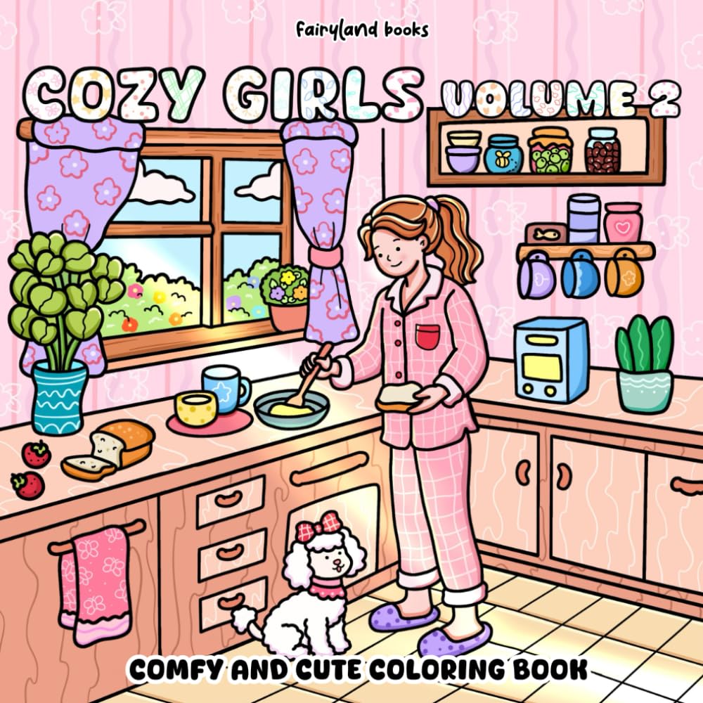 Cozy Girls: A Coloring Book for Adults and Teens Featuring Cute, Cozy Daily Activities for Relaxation (Comfy & Cute Coloring Book) Volume 2
