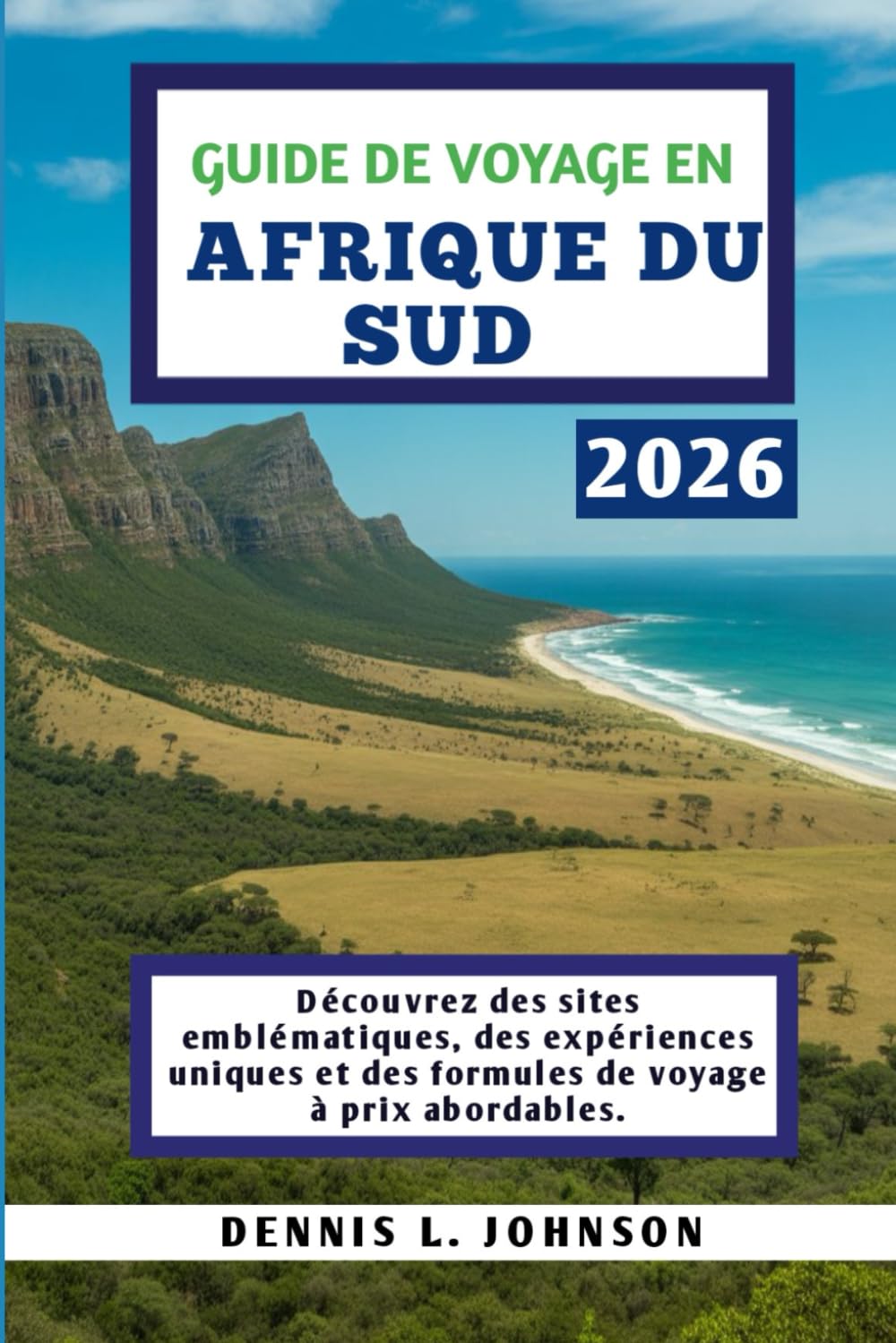 GUIDE DE VOYAGE EN AFRIQUE DU SUD 2026: Découvrez des sites emblématiques, des expériences uniques et des formules de voyage à prix abordables.