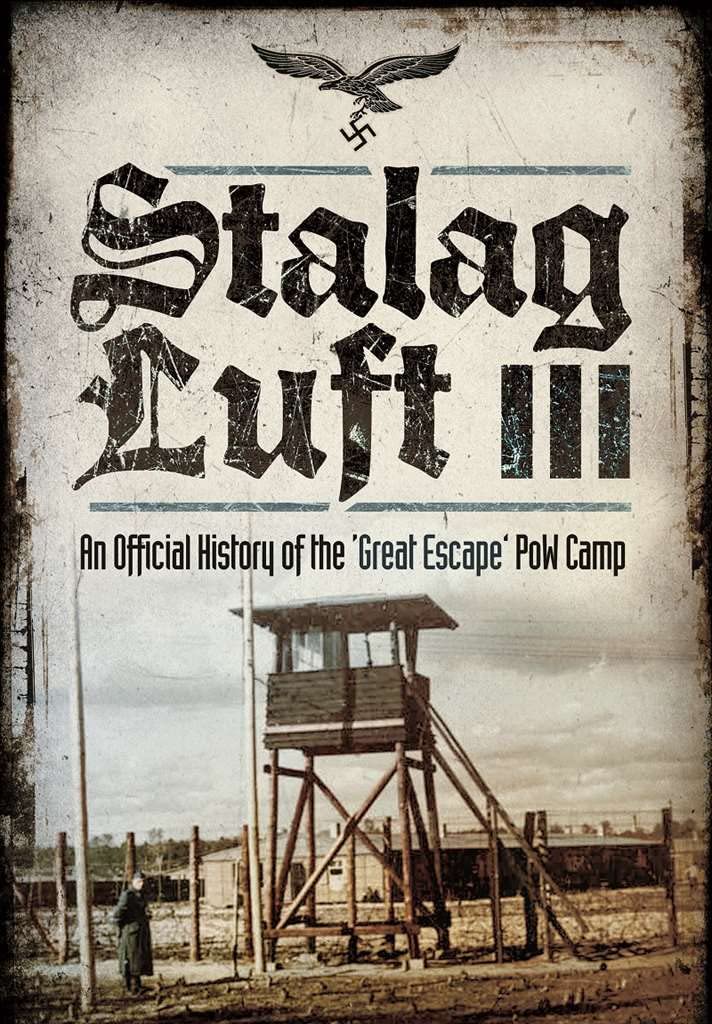 Stalag Luft III: An Official History of the POW Camp of the Grea