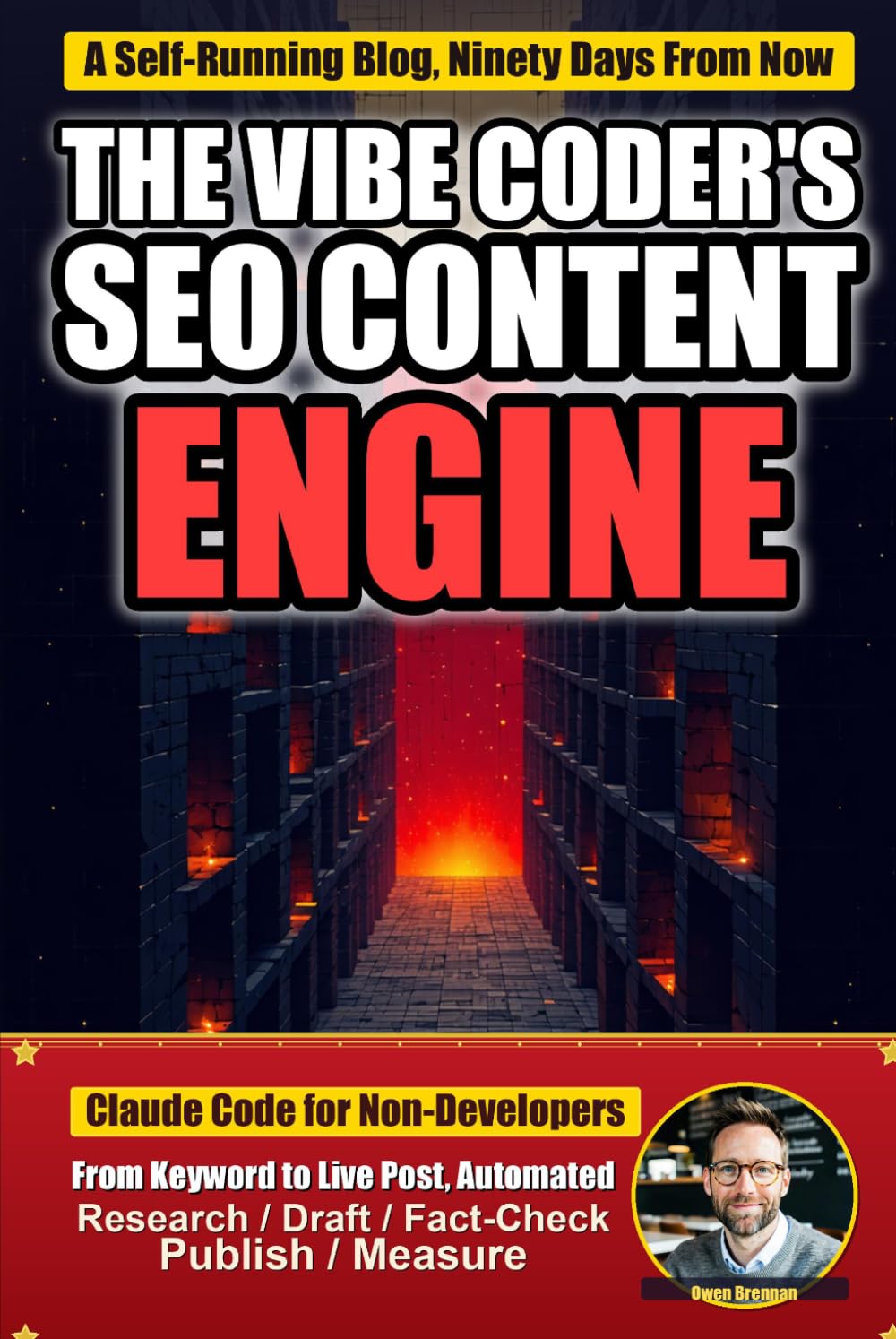The Vibe Coder's SEO Content Engine: Build a Self-Running Blog That Earns Passive Income — Claude Code Scripts for Keyword Research, Article Drafts, Publishing, and Analytics