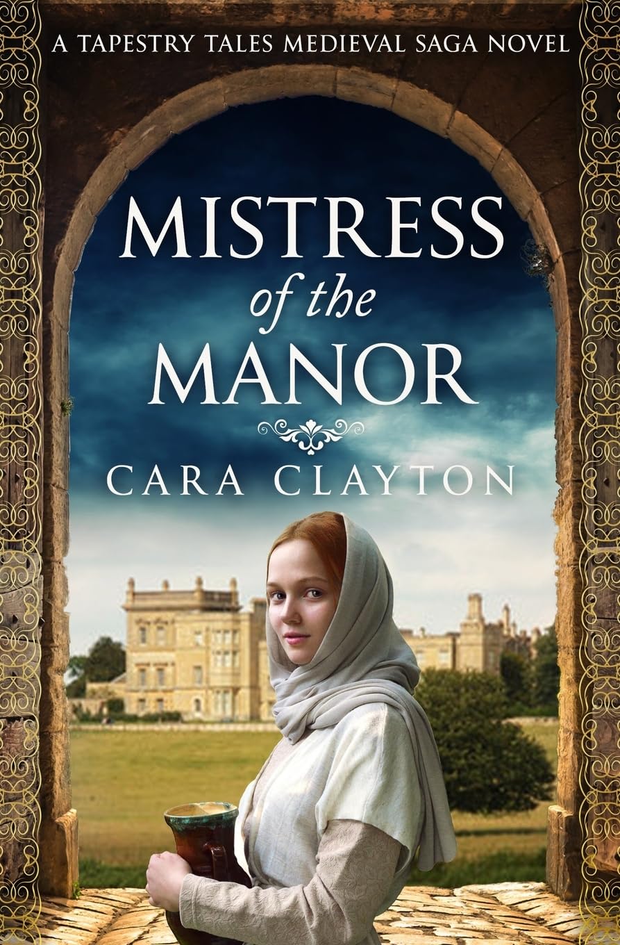 Mistress of the Manor: 1 (Tapestry Tales Medieval Sagas)