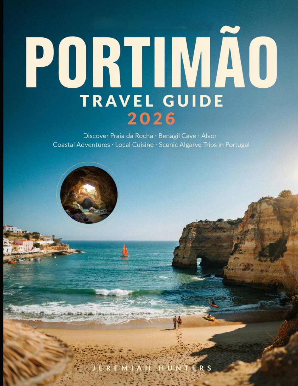 Portimão Travel Guide 2026: Discover Praia da Rocha, Benagil Cave, Alvor, Coastal Adventures, Local Cuisine, Scenic Algarve Trips in Portugal (Unveiling the Earth’s Silent Wonders)