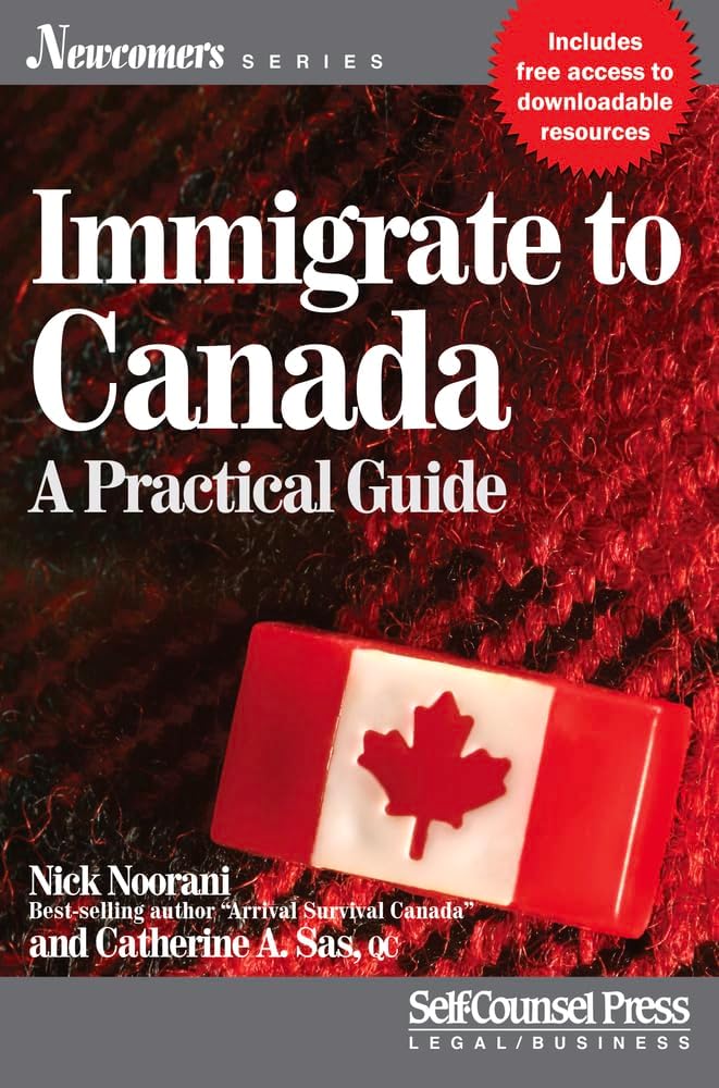 Immigrate to Canada: A Practical Guide (Newcomers Series)