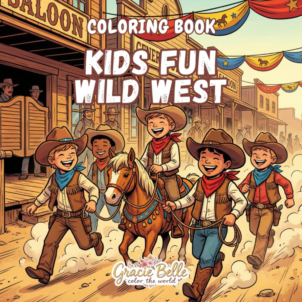 Kids Fun Wild West Coloring Book: Adventure scenes and playful cowboy motifs for creative coloring