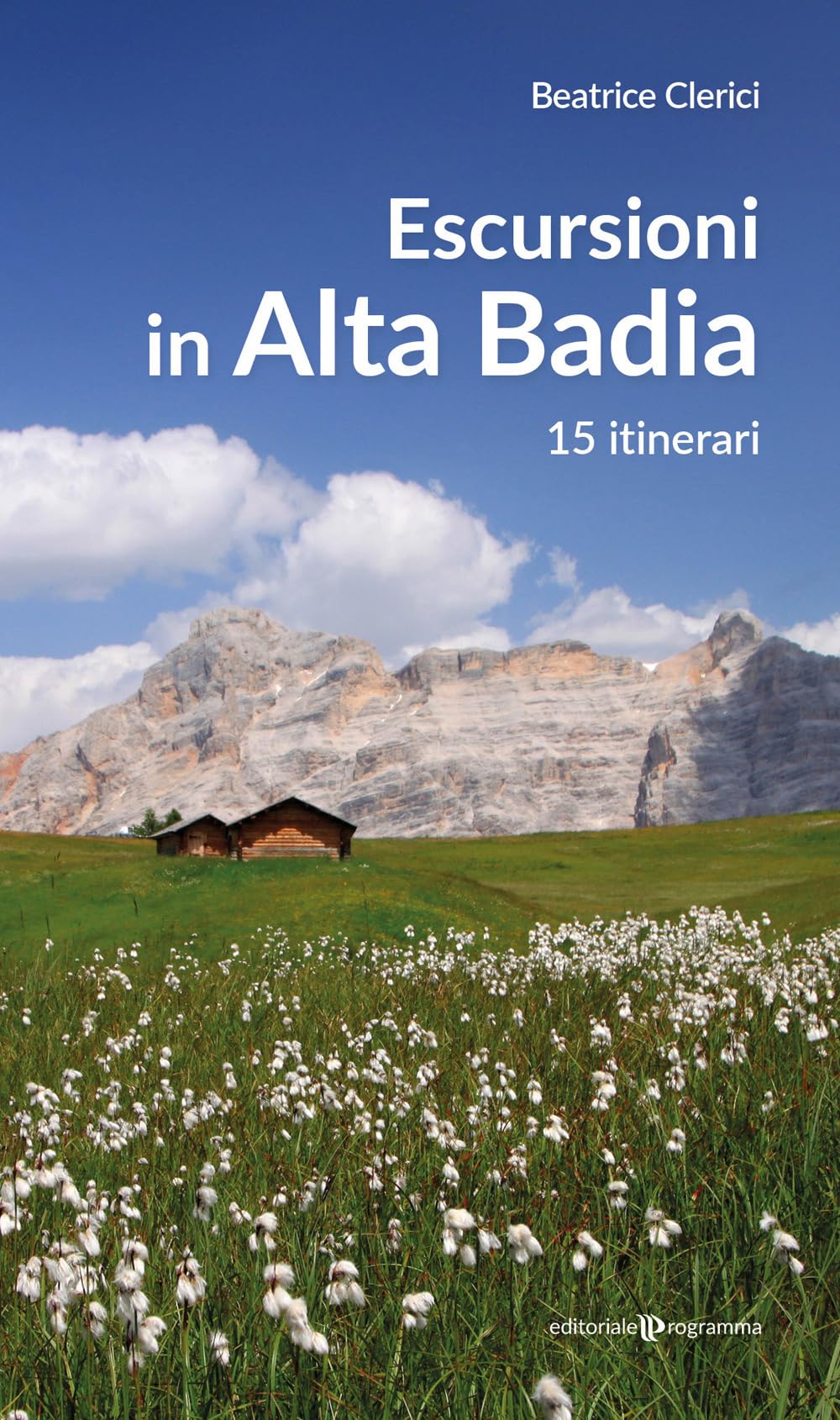 Escursioni In Alta Badia. 15 Itinerari - 4