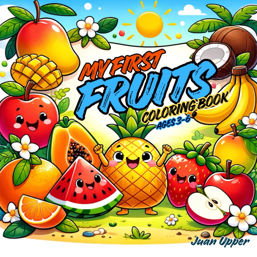 My First Fruits Coloring Book for Kids Ages 3–6: Fun and Easy Fruit Coloring Pages for Toddlers & Preschoolers | Big Simple Designs to Learn Fruits, Build Motor Skills & Enjoy Screen-Free Fun