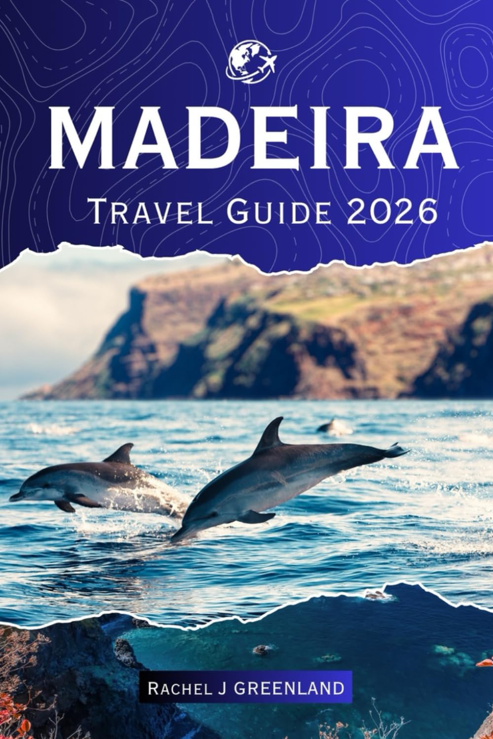MADEIRA Travel Guide 2026: Cliffside Drives, High-Altitude Hikes, Hidden Paths, and Step by Step Island Routes