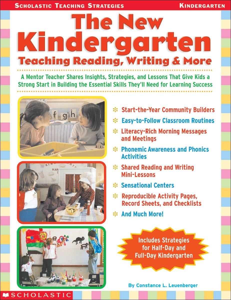 The The New Kindergarten: Teaching Reading, Writing & More: A Mentor Teacher Shares Insights, Strategies, and Lessons That Give Kids a Strong Start in ... Success (Scholastic Teaching Strategies)