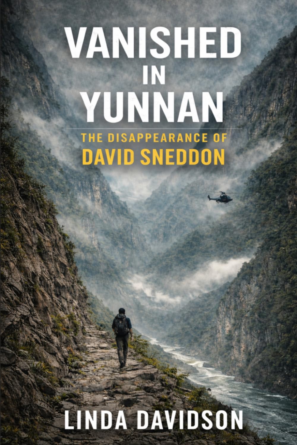 Vanished in Yunnan: The Disappearance of David Sneddon: 2 (The Vanished Series)