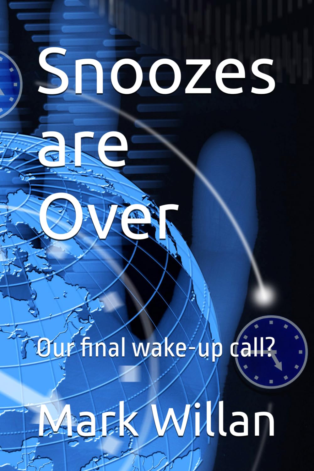 Snoozes are Over: Our final wake-up call?